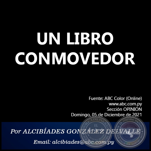 UN LIBRO CONMOVEDOR - Por ALCIBÍADES GONZÁLEZ DELVALLE - Domingo, 05 de Diciembre de 2021